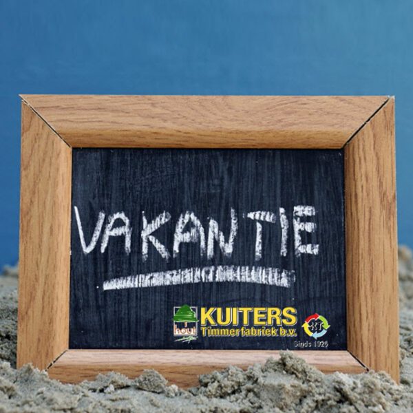 Kuiters timmerfabriek bouwvak, bouwvakantie ,